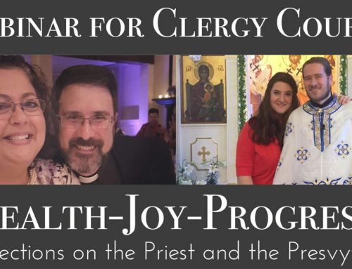 Upcoming Webinar: Health-Joy-Progress: Reflections on the Priest and the Presvytera